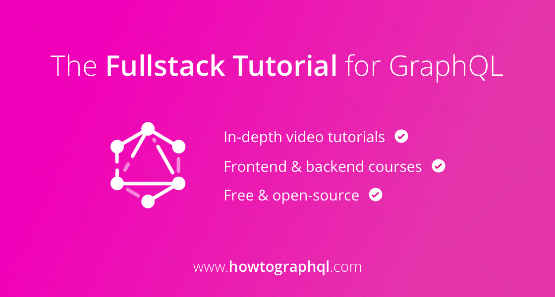 How to GraphQL - The Fullstack Tutorial for GraphQL